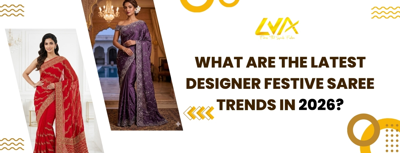 What are the latest designer festive saree trends in 2026?