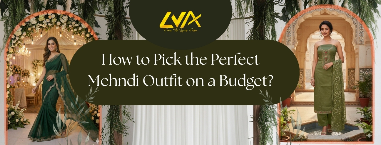 How to Pick the Perfect Mehndi Outfit on a Budget?